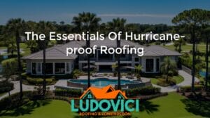 The Essentials of Hurricane-Proof Roofing